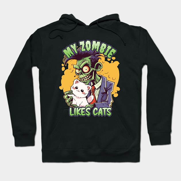 My Zombie Likes Cats - For Zombie Fans Hoodie by Graphic Duster